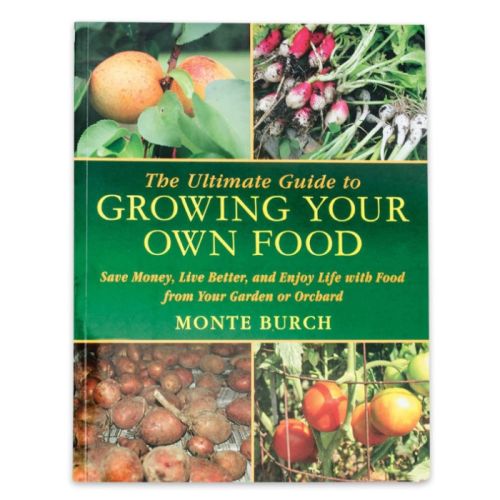 The Ultimate Guide To Growing Your Own Food